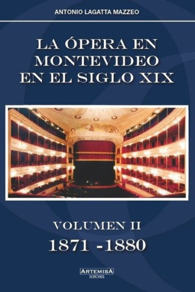LA OPERA EN MONTEVIDEO EN EL SIGLO XIX.. | Antonio Lagatta Mazzeo
