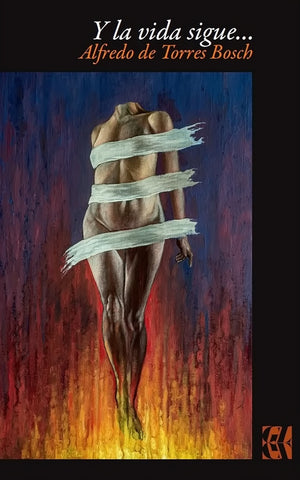 Y LA VIDA SIGUE .. | ALFREDO DE TORRES BOSCH  ALFREDO DE TORRES BOSCH