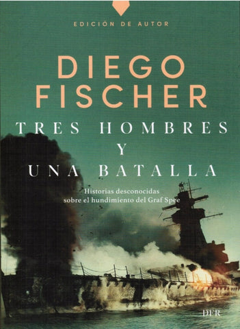 TRES HOMBRES Y UNA BATALLA | Diego Fischer