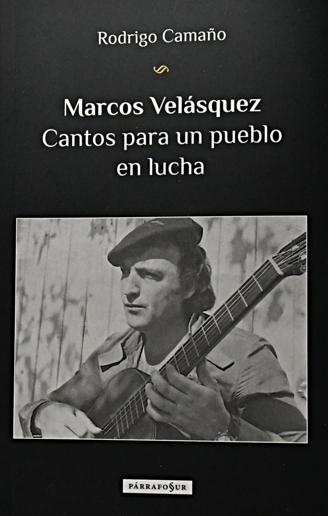 MARCOS VELASQUEZ. CANTOS PARA UN PUEBLO EN LUCHA.. | RODRIGO CAMAÑO