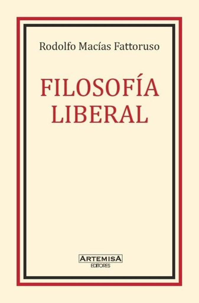 FILOSOFIA LIBERAL.. | RODOLFO MACÍAS-FATTORUSO