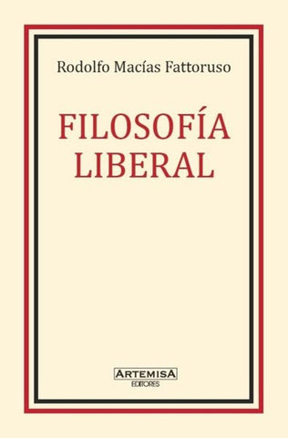 FILOSOFIA LIBERAL.. | RODOLFO MACÍAS-FATTORUSO