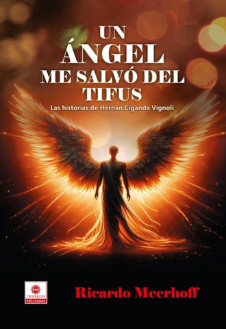 UN ANGEL ME SALVO DEL TIFUS.. | RICARDO  MEERHOFF