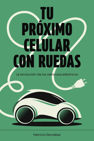 TU PROXIMO CELULAR CON RUEDAS | FABRICIO GONZALEZ