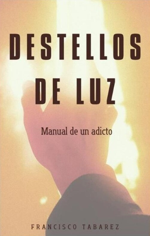 DESTELLOS DE LUZ.. | FRANCISCO TABAREZ