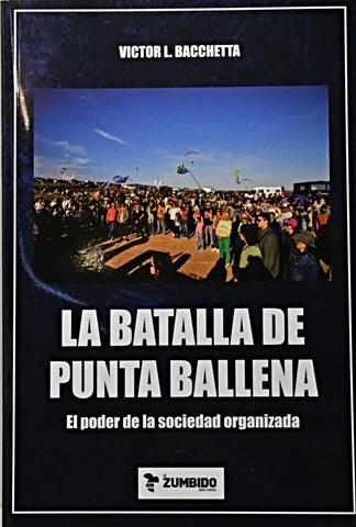 LA BATALLA DE PUNTA BALLENA.. | Víctor Bacchetta