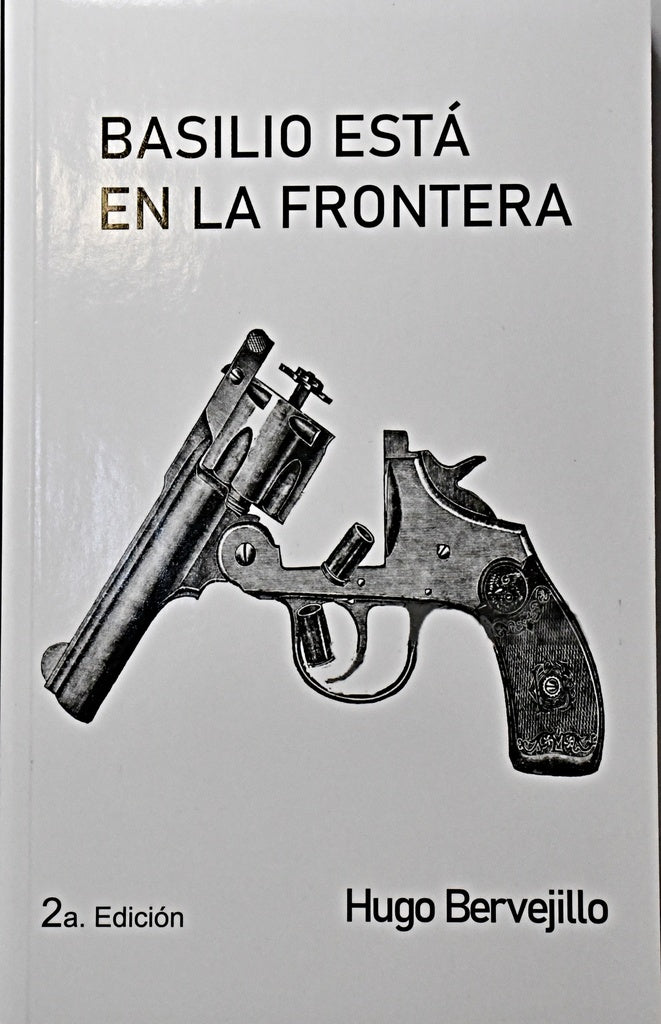 BASILIO ESTA EN LA FRONTERA.. | Hugo Bervejillo