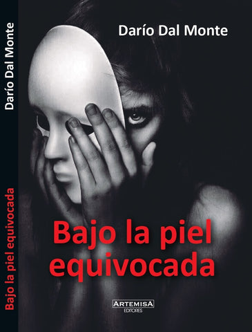 BAJO LA PIEL EQUIVOCADA.. | DARIO DAL MONTE