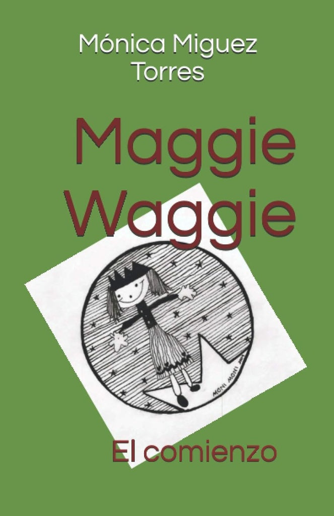 MAGGIE WAGGIE. EL COMIENZO.. | MONICA MIGUEZ TORRES