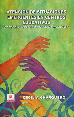 ATENCION DE SITUACIONES EMERGENTES EN CENTROS EDUCATIVOS.. | CECILIA CHARQUERO