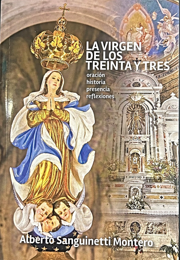 LA VIRGEN DE LOS TREINTA Y TRES.. | ALBERTO  SANGUINETTI MONTERO