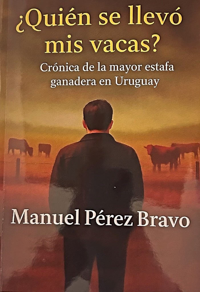 ¿QUIEN SE LLEVO MIS VACAS?.. | manuel  perez bravo