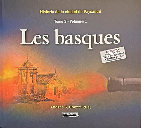 HISTORIA DE LA CIUDAD DE PAYSANDU. LES BASQUES.. | ANDRES OBERTI RUAL
