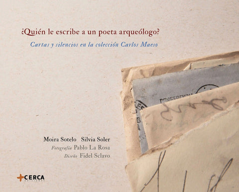 QUIEN LE ESCRIBE A UN POETA ARQUEOLOGO? | MOIRA SOTELO