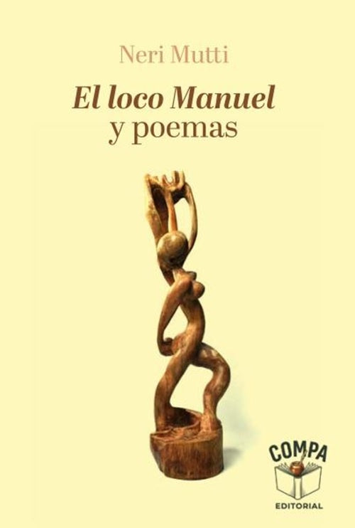 EL LOCO MANUEL Y POEMAS | NERI MUTTI