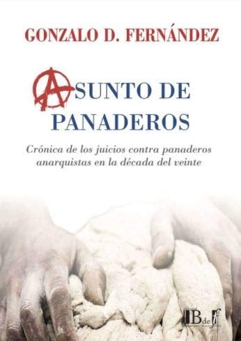 ASUNTO DE PANADEROS.. | GONZALO D FERNANDEZ