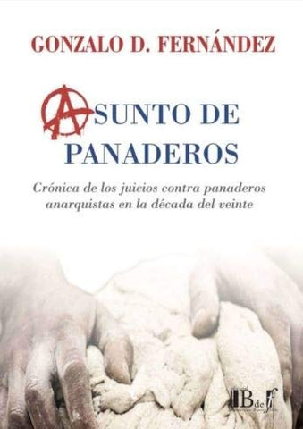 ASUNTO DE PANADEROS.. | GONZALO D FERNANDEZ