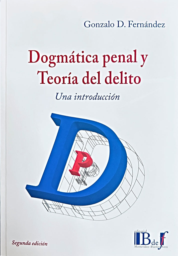 DOGMÁTICA PENAL Y TEORÍA DEL DELITO. UNA INTRODUCCIÓN.. | GONZALO D FERNANDEZ