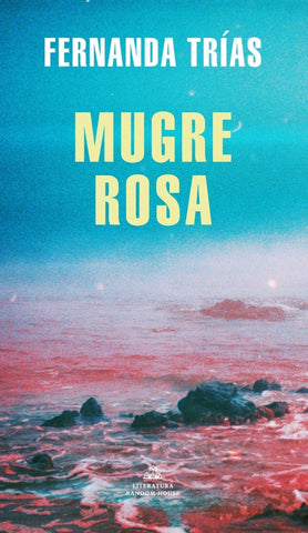 MUGRE ROSA*.. | Fernanda  Trías
