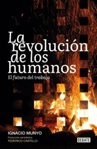 LA REVOLUCION DE LOS HUMANOS.. | Ignacio  Munyo