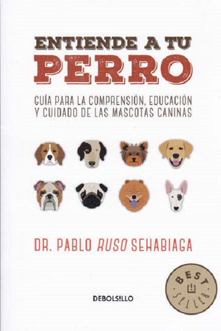 ENTIENDE A TU PERRO*.. | Pablo Ruso Sehabiaga