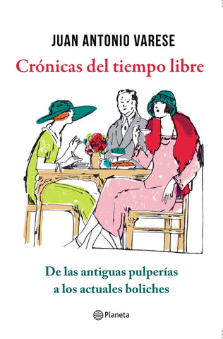 CRONICA DEL TIEMPO LIBRE*.. | Juan Antonio Varese
