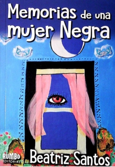 Memorias de una mujer negra * | Beatriz Santos