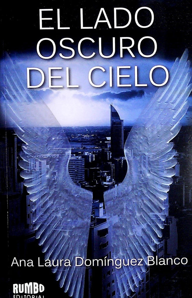 EL LADO OSCURO DEL CIELO.. | Ana Laura  Domínguez Blanco
