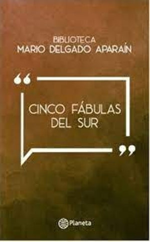 CINCO FABULAS DEL SUR..* | Mario Delgado Aparaín