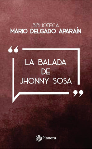 LA BALADA DE JHONNY SOSA.. | Mario Delgado Aparaín