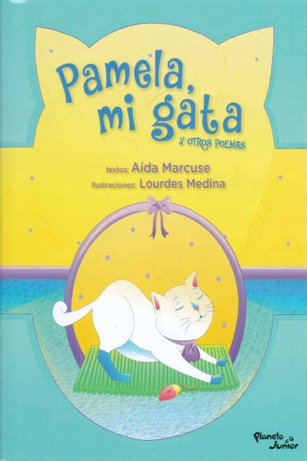 PAMELA MI GATA Y OTROS POEMAS*.. | Aída E. Marcuse