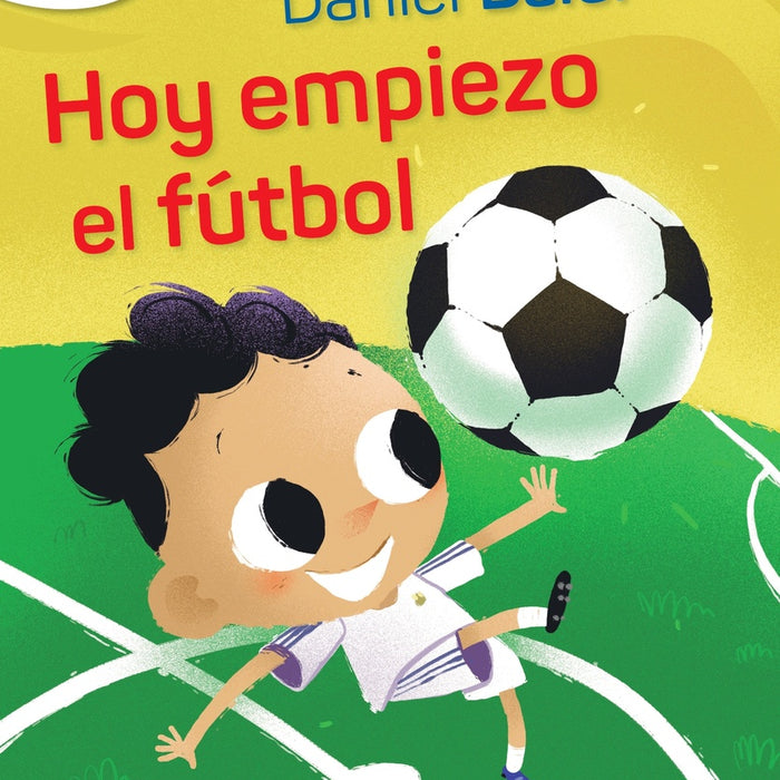 PEQUEÑO FUTBOLISTA 1. HOY EMPIEZO EL FÚTBOL.. | Daniel  Baldi