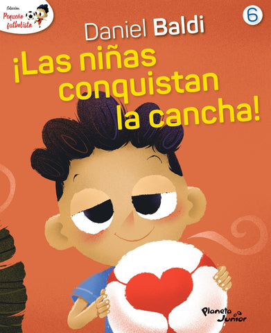 PEQUEÑO FUTBOLISTA 6. ¡LAS NIÑAS CONQUISTAN LA CANCHA!.. | Daniel  Baldi