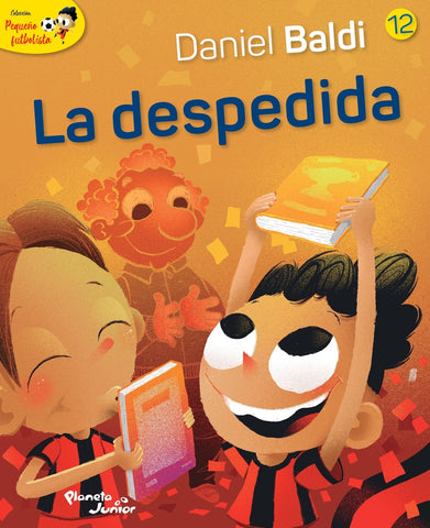 PEQUEÑO FUTBOLISTA 12. LA DESPEDIDA.. | Daniel  Baldi