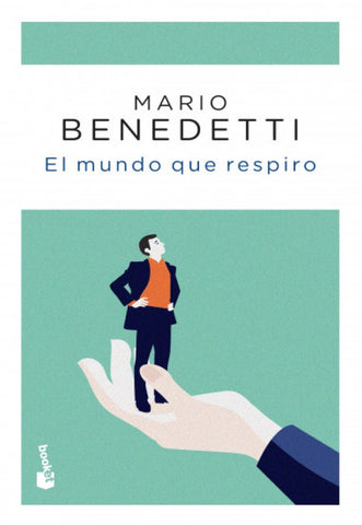 EL MUNDO QUE RESPIRO*. | MARIO BENEDETTI