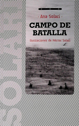 CAMPO DE BATALLA.. | Ana Solari