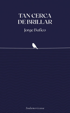TAN CERCA DE BRILLAR.. | Jorge  Bafico