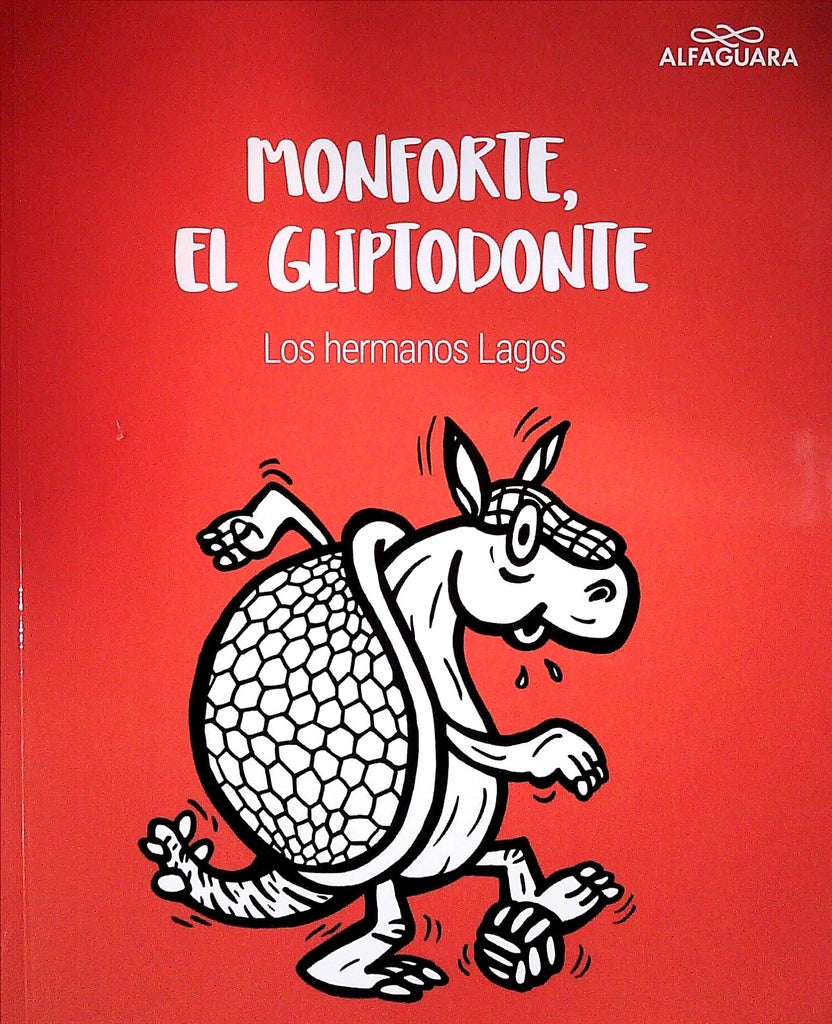MONFORTE, EL GLIPTODONTE*..