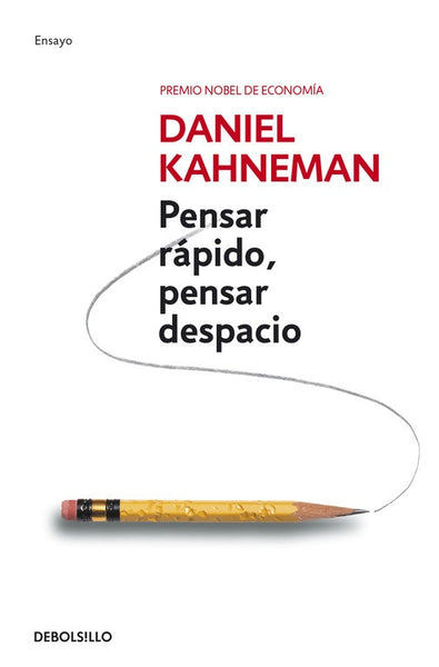 PENSAR RÁPIDO, PENSAR DESPACIO*.. | Daniel Kahneman