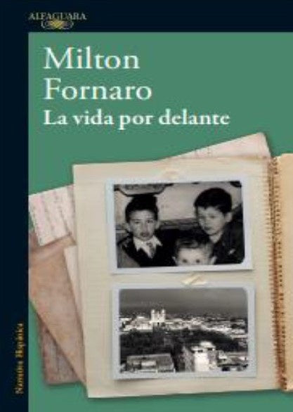 LA VIDA POR DELANTE*.. | Milton  Fornaro