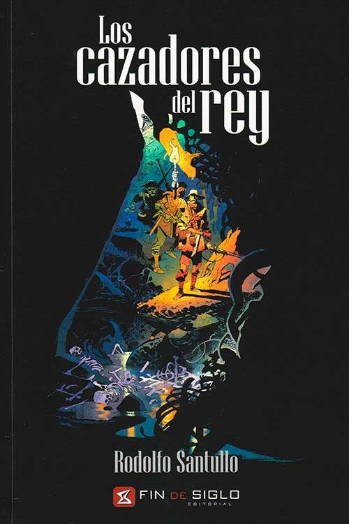 LOS CAZADORES DEL REY | RODOLFO SANTULLO