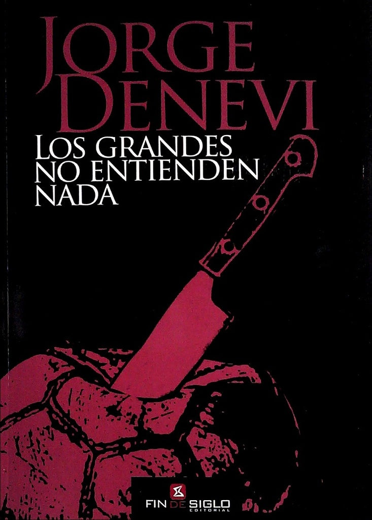 LOS GRANDES NO ENTIENDEN NADA*.. | JORGE DENEVI