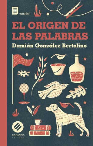EL ORIGEN DE LAS PALABRAS.. | DAMIAN GONZALEZ BERTOLINO