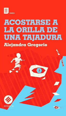 ACOSTARSE A LA ORILLA DE UNA TAJADURA.. | ALEJANDRA GREGORIO