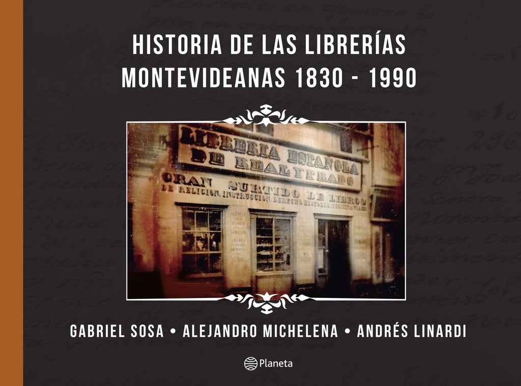 HISTORIA DE LAS LIBRERIAS MONTEVIDEANAS 1830 - 1990*.. | Gabriela  SOSA
