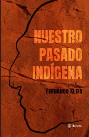 NUESTRO PASADO INDIGENA*.. | Fernando Klein