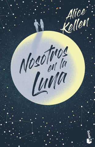 NOSOTROS EN LA LUNA*.. | Alice  Kellen