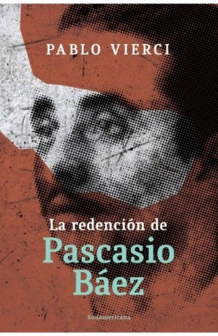 LA REDENCION DE PASCASIO BAEZ*.. | Pablo  Vierci