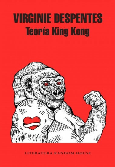 TEORIA KING KONG* | Virginie Despentes