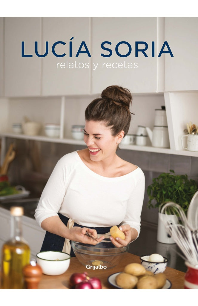 LUCIA SORIA RELATOS Y RECETAS-.. | Lucía  Soria